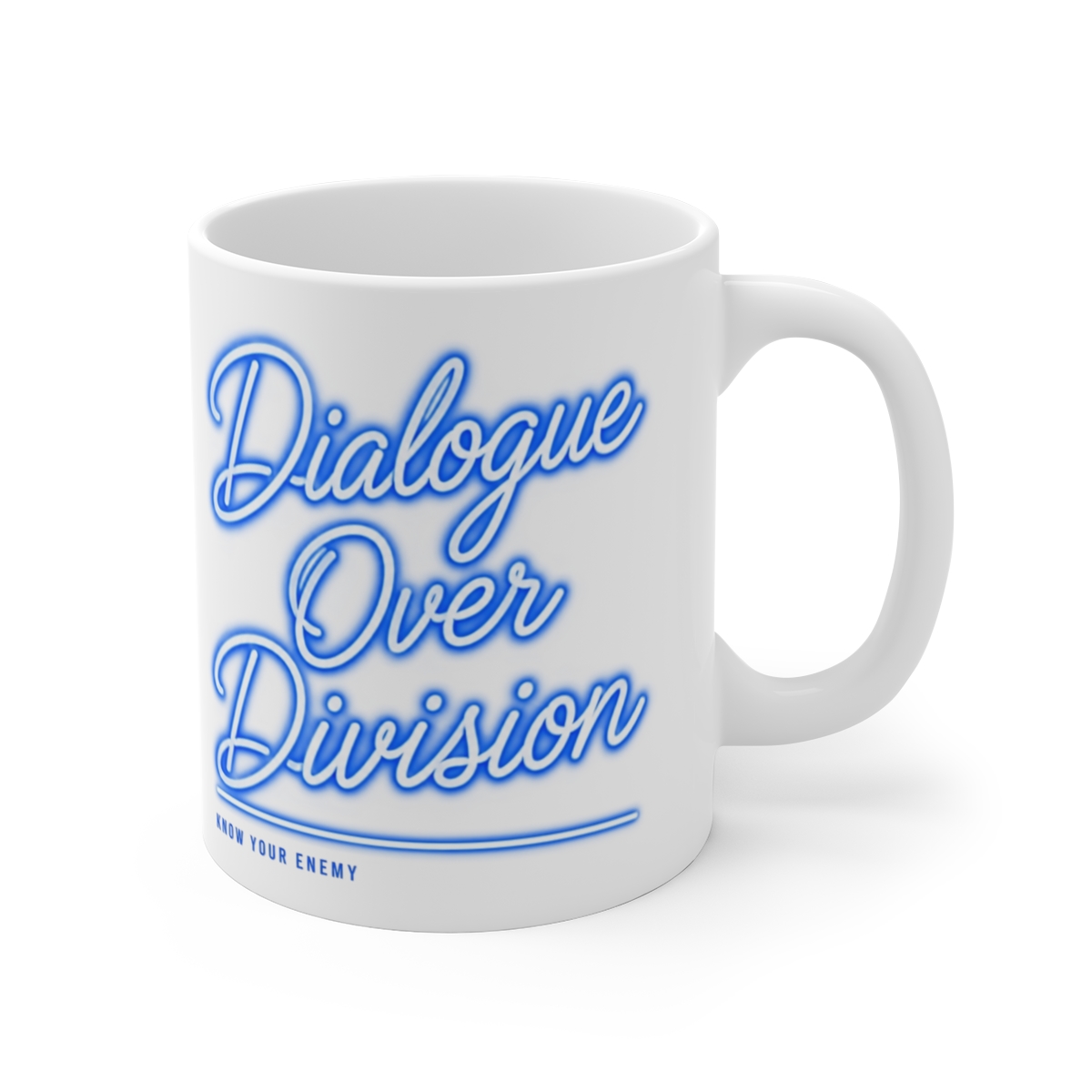 Know Your Enemy "Dialogue Over Division" White Mug
